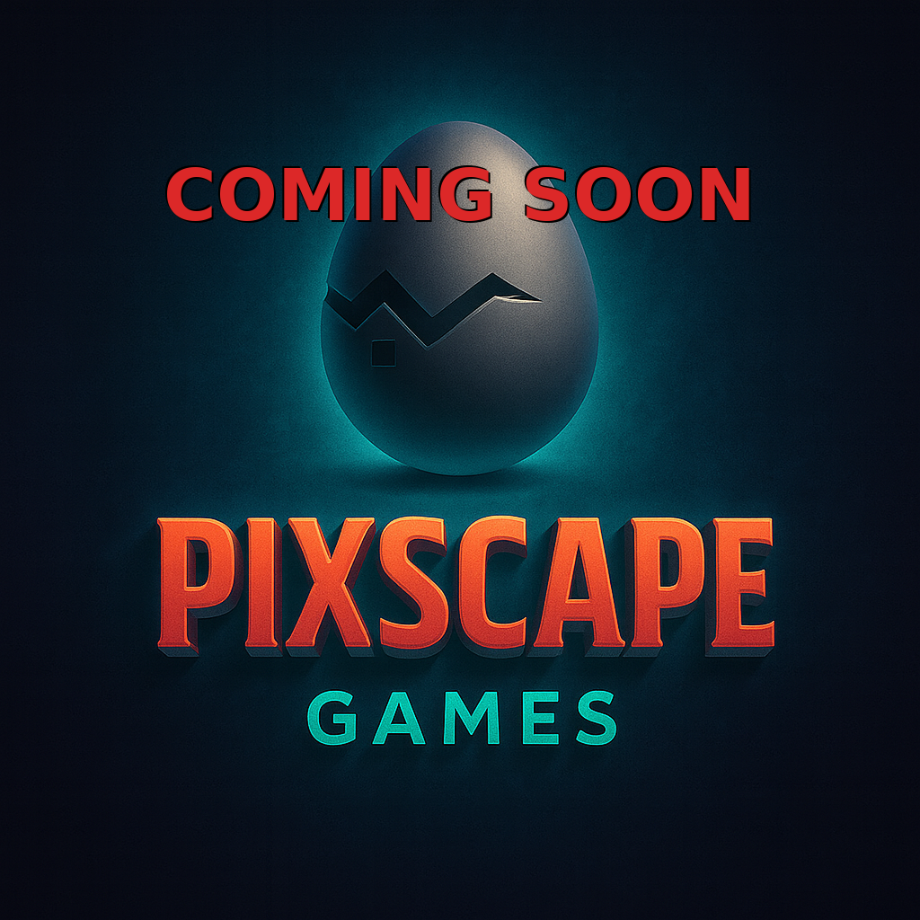 Pixscape Games - Coming Soon